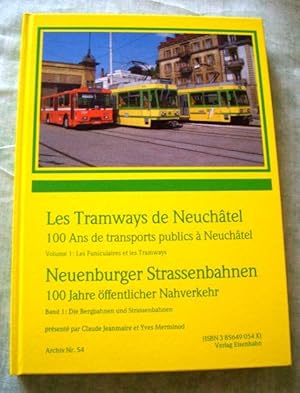 Bild des Verkufers fr Les Tramways de Neuchtel. 100 Ans de transports publics  Neuchtel. Neuenburger Strassenbahnen. 100 Jahre ffentlicher Nahverkehr. Volume 1: Les Funiculaires et les Tramways. Band 1: Die Bergbahnen und Strassenbahnen. zum Verkauf von Antiquariat  Lwenstein