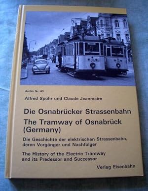 Die Osnabrücker Strassenbahn. The Tramway of Osnabrück. (Germany) Die Geschichte der elektrischen...