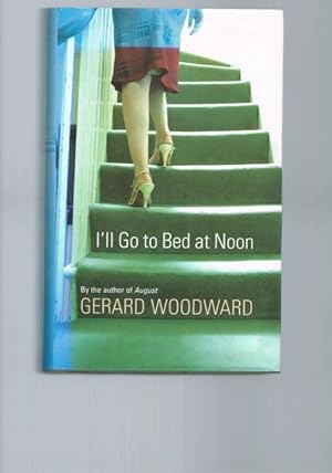 Seller image for I'LL GO TO BED AT NOON for sale by Chaucer Bookshop ABA ILAB