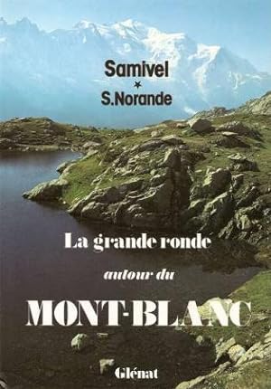 Seller image for La Grande Ronde autour du Mont-Blanc for sale by dansmongarage
