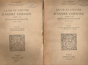 La vie et l'Oeuvre d'André chénier jusqu'à la Révolution française .1762-1790tome 1 et 2