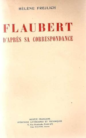 Flaubert d'Après sa correspondance