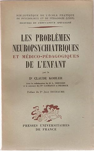 Les Problemes neuropsychiatriques et Médico-pédagogiques de l'enfant