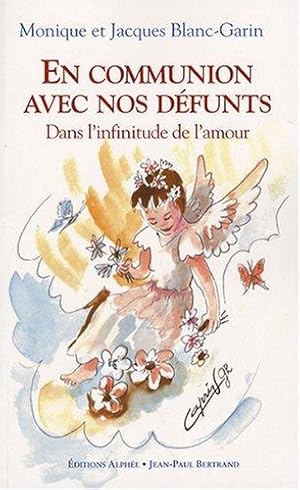 Image du vendeur pour En communion avec nos dfunts : Dans l'infinitude de l'amour mis en vente par dansmongarage