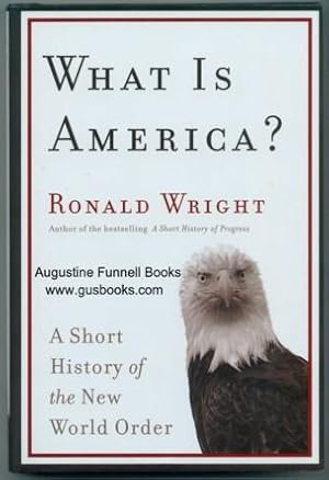 Seller image for WHAT IS AMERICA? A Short History of the New World Order (signed) for sale by Augustine Funnell Books