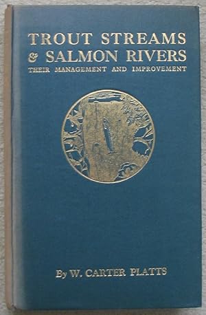 Imagen del vendedor de Trout Streams and Salmon Rivers - Their Management and Improvement a la venta por Brian P. Martin Antiquarian and Collectors' Books