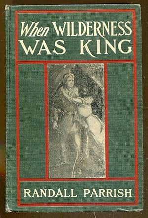 When Wilderness Was King: A Tale of the Illinois County