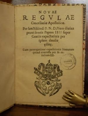 Novae regulae cancellariae apostolicae. Per sanctissimum D.N.D. Pium Divina providentia Papam III...