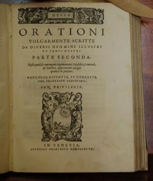 Delle orationi volgarmente scritte da molti huomini illustri de tempi nostri.rivedute et corrette...