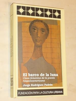 Imagen del vendedor de EL BARCO DE LA LUNA - Clave femenina de la poesa hispanoamericana a la venta por Libros del Reino Secreto