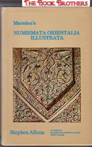 Marsden's Numismata Orientalia Illustrata:A Guide to Islamic and Oriental Coins With Values