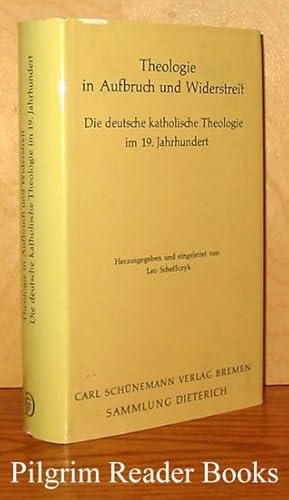 Theologie in Aufbruch und Widerstreit, Die deutsche katholische Theologie im 19. Jahrhundert