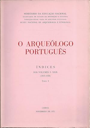 O ARQUEÓLOGO PORTUGÊS: Índices dos volumes I - XXX (1895-1938). Tomo I