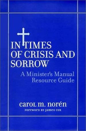 Image du vendeur pour In Times of Crisis and Sorrow - a Minister's Manual Resource Guide mis en vente par Mahler Books