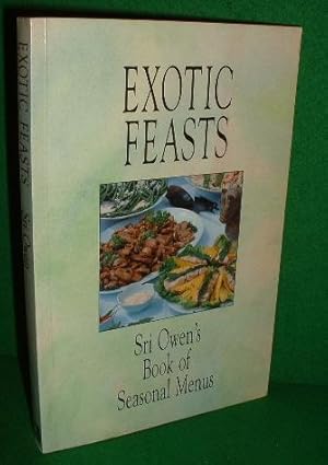 EXOTIC FEASTS , Sri Owen's Book of Seasonal Menus