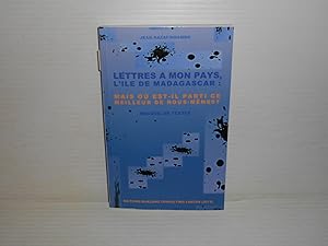 Lettres a mon pays, L'ile de Madagascar: Mais ou est-il parti ce meilleur de nous-mêmes?