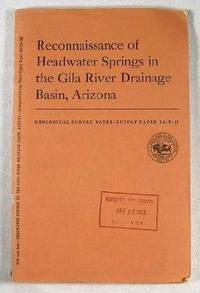 Bild des Verkufers fr Reconnaissance of Headwater Springs in the Gila River Drainage Basin, Arizona. Geological Survey Water-Supply Paper 1619-H zum Verkauf von Resource Books, LLC