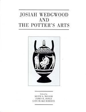 Josiah Wedgwood and the Potter's Arts