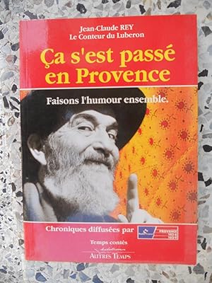 Image du vendeur pour Ca c'est passe en Provence - Faisons l'humour ensemble mis en vente par Frederic Delbos