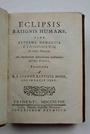 Eclipsis rationis humanae, sive extrema dementia ethicorum in cultu Deorum ad conciliandam aestim...