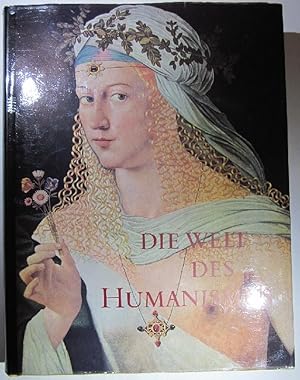 Imagen del vendedor de Die Welt des Humanismus. Europa 1480-1530. a la venta por Antiquariat Roland Ggler