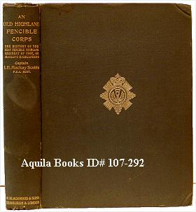 Seller image for An Old Highland Fencible Corps. The History of the Reay Fencible Highland Regiment of Foot, or Mackay's Highlanders 1794-1802. With an Account of Its Services in Ireland During the Rebellion of 1798 for sale by Aquila Books(Cameron Treleaven) ABAC