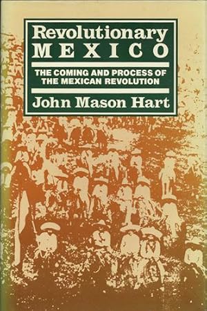 Immagine del venditore per Revolutionary Mexico. The Coming and Process of the Mexican Revolution venduto da Kaaterskill Books, ABAA/ILAB