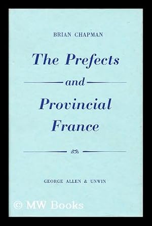 Imagen del vendedor de The Prefects and Provincial France a la venta por MW Books Ltd.