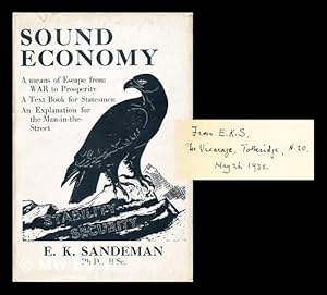 Image du vendeur pour Sound Economy A Means of Escape from War to Prosperity - a Text Book for Statesmen - an Explanation for the Man-In-The-Street mis en vente par MW Books Ltd.