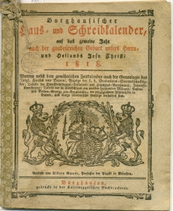 Seller image for Burghausischer Haus- und Schreibkalender, auf das gemeine Jahr nach der gnadenreichen Geburt unsers Herrn, und Heilands Jesu Christi 1818. Worinn nebst dem gewhnlichen Zeitkalender auch die Genealogie des knigl. Hauses voin Baiern; Anzeige der k.b. Gradatons-Stempelschuldigkeit; Tabelle der Dienstbesoldungs-Liedlohns- und Hauszins-Verrechnung; Interesse-Berechnung; Tabelle der in Deutschland am meisten kursirenden Mnzen; Posten- und Bothen-Anzeige von Burghausen; die vorzglichern Jahrmrkte in Baiern, und einige konomische Aufstze enthalten sind. for sale by Antiquariat Weinek