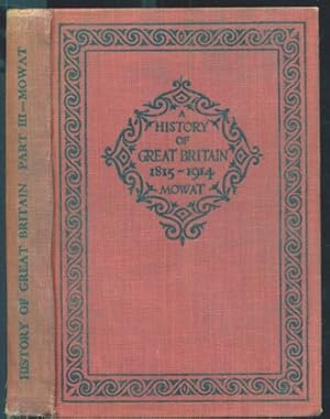 Imagen del vendedor de A New History of Great Britain - Part III of III - From the Treaty of Vienna to the Outbreak of the Great War - 1815-1914 a la venta por Don's Book Store