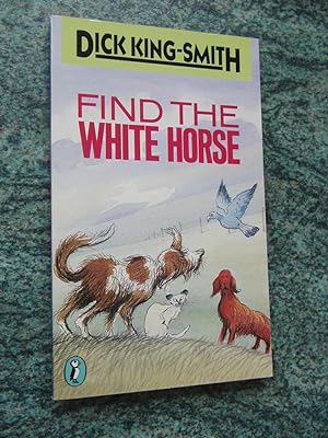 Seller image for FIND THE WHITE HORSE for sale by Ron Weld Books