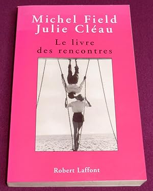 Seller image for LE LIVRE DES RENCONTRES for sale by LE BOUQUINISTE