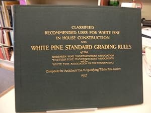Classified Recommended Uses for White Pine in House Construction and White Pine Standard Grading ...
