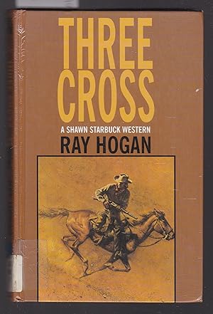 Image du vendeur pour Three Cross : A Shawn Starbuck Western [ Large Print ] mis en vente par Laura Books