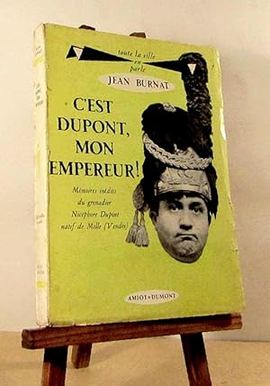 Seller image for C'EST DUPONT MON EMPEREUR for sale by Livres 113