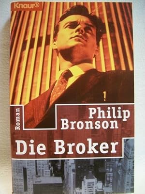 Bild des Verkufers fr Die Broker Roman / Philip Bronson. Aus dem Amerikan. von Fred Kinzel zum Verkauf von Antiquariat Bler