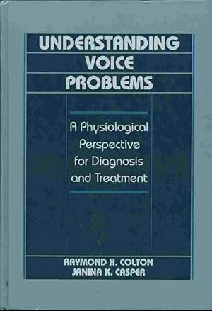 Immagine del venditore per Understanding Voice Problems - A Physiological Perspective for Diagnosis and Treatment venduto da Dr.Bookman - Books Packaged in Cardboard