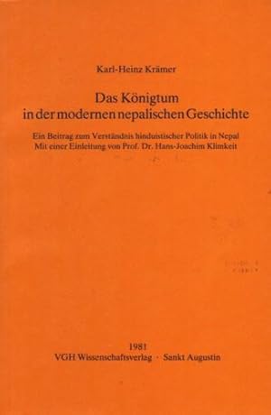 Das Königtum in der modernen Nepalischen Geschichte: Ein Beitrag Zum Verstandnis Hinduistischer P...