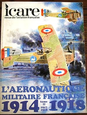Icare N°88 : Revue de l'aviation française : L'aéronautique militaire française 1914-1918 Tome 2 ...