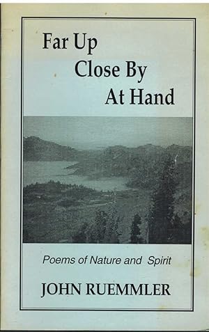 Seller image for FAR UP CLOSE BY AT HAND Poems of Nature and Spirit for sale by The Avocado Pit
