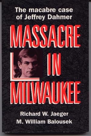 Seller image for Massacre In Milwaukee - Jeffrey Dahmer for sale by West Portal Books