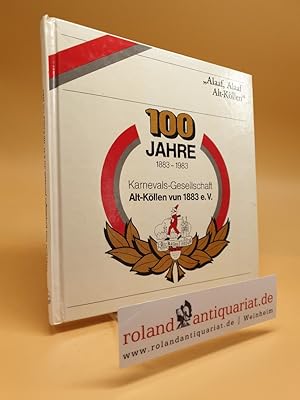 Bild des Verkufers fr Festschrift zum 100jhrigen.  Alaaf, Alaaf Alt-Kllen" 100 Jahre 1883   1983 Karnevals-Gesellschaft Alt-Kllen vun 1883 e. V. zum Verkauf von Roland Antiquariat UG haftungsbeschrnkt