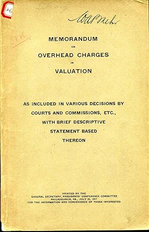 Imagen del vendedor de MEMORANDUM ON OVERHEAD CHARGES IN VALUATION. As Included In Various Decisions by Courts and Commissions, Etc., with Brief Descriptive Statement Based Thereon. a la venta por Kurt Gippert Bookseller (ABAA)