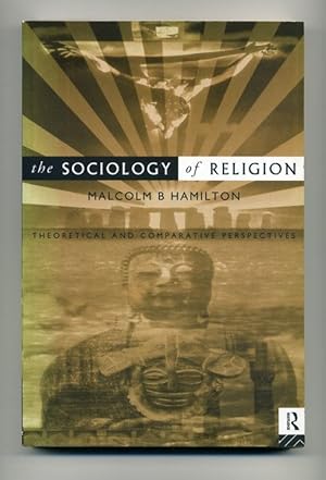 The Sociology of Religion: Theoretical and Comparative Perspectives