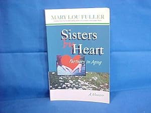 Immagine del venditore per Sisters by Heart Partners in Aging: A Memoir of Two Women venduto da Gene The Book Peddler