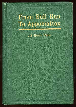 Bild des Verkufers fr From Bull Run To Appomattox: A Boy's View zum Verkauf von Between the Covers-Rare Books, Inc. ABAA