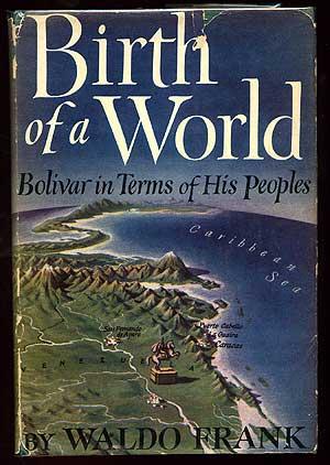 Bild des Verkufers fr Birth of A World: Bolivar in Terms of His People zum Verkauf von Between the Covers-Rare Books, Inc. ABAA
