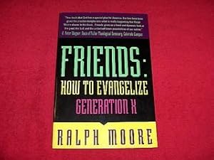 Friends : How to Evangelize Generation X