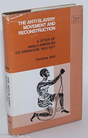Imagen del vendedor de The anti-slavery movement and reconstruction; a study in Anglo-American cooperation, 1833-77 a la venta por Bolerium Books Inc.